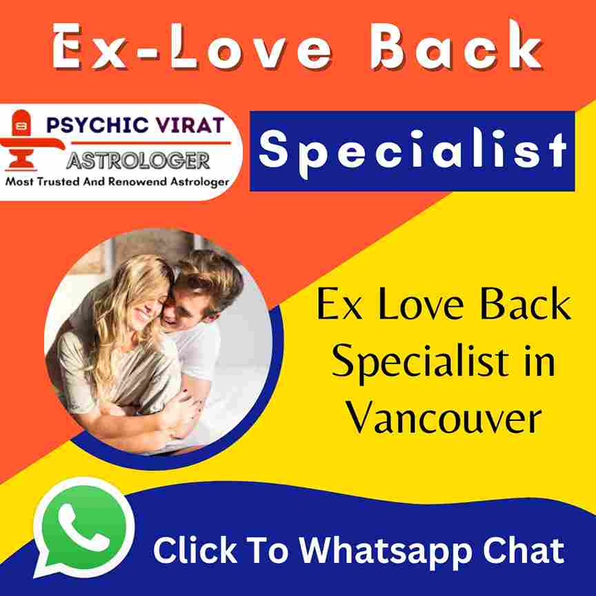 Ex Love Back Specialist in Vancouver